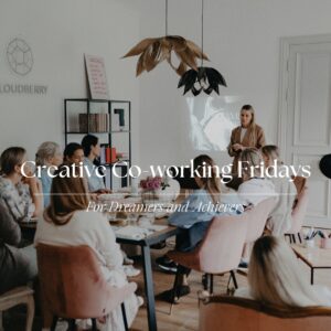 Creative Co-working Fridays: For Dreamers and Achievers